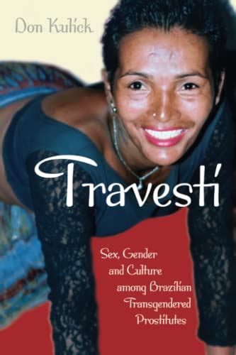 Travesti: Sex, Gender, and Culture among Brazilian。